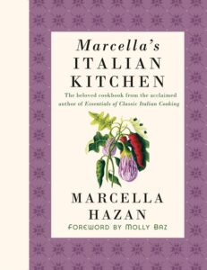 Discover the Timeless Culinary Wisdom of Marcella Hazan: Mastering Italian Cooking