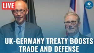 UK and Germany Seal Historic Deal to Boost Defense, Trade, and Migration in Europe’s Security Surge