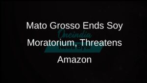Brazil Suspends Amazon Soy Moratorium, Raising Alarms Over Escalating Deforestation