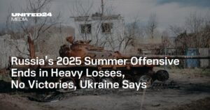 Russia’s 2025 Summer Offensive Crumbles: Heavy Losses and No Ground Gained, Ukraine Says